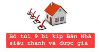 "Bỏ túi" 9 Cách Bán Nhà Nhanh Nhất Và Được Giá